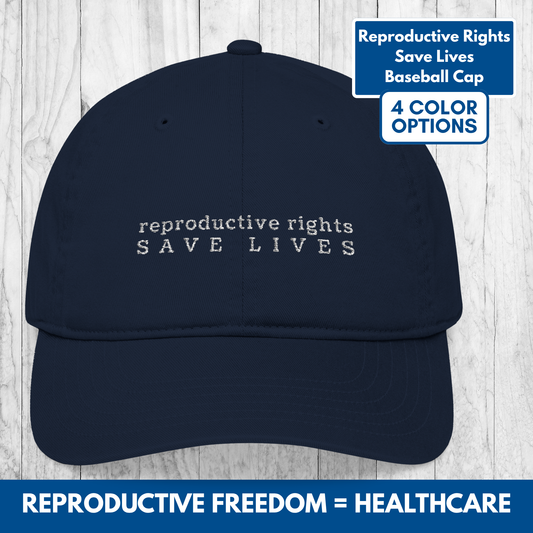 Reproductive Rights Organic Embroidered Baseball Cap | Feminist Pro Choice Protest Hat, Women's Rights (Larger Print)