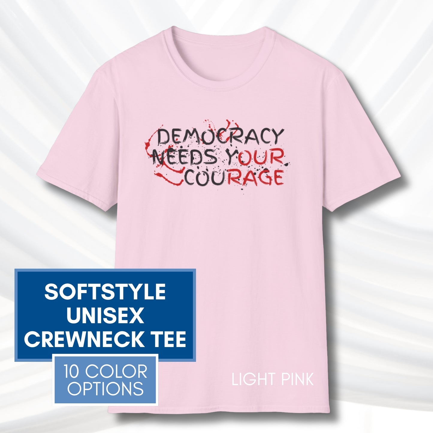Democracy Needs Y(our) Cou(rage) Unisex Short Sleeve T-Shirt | Political Activism Graphic Tee