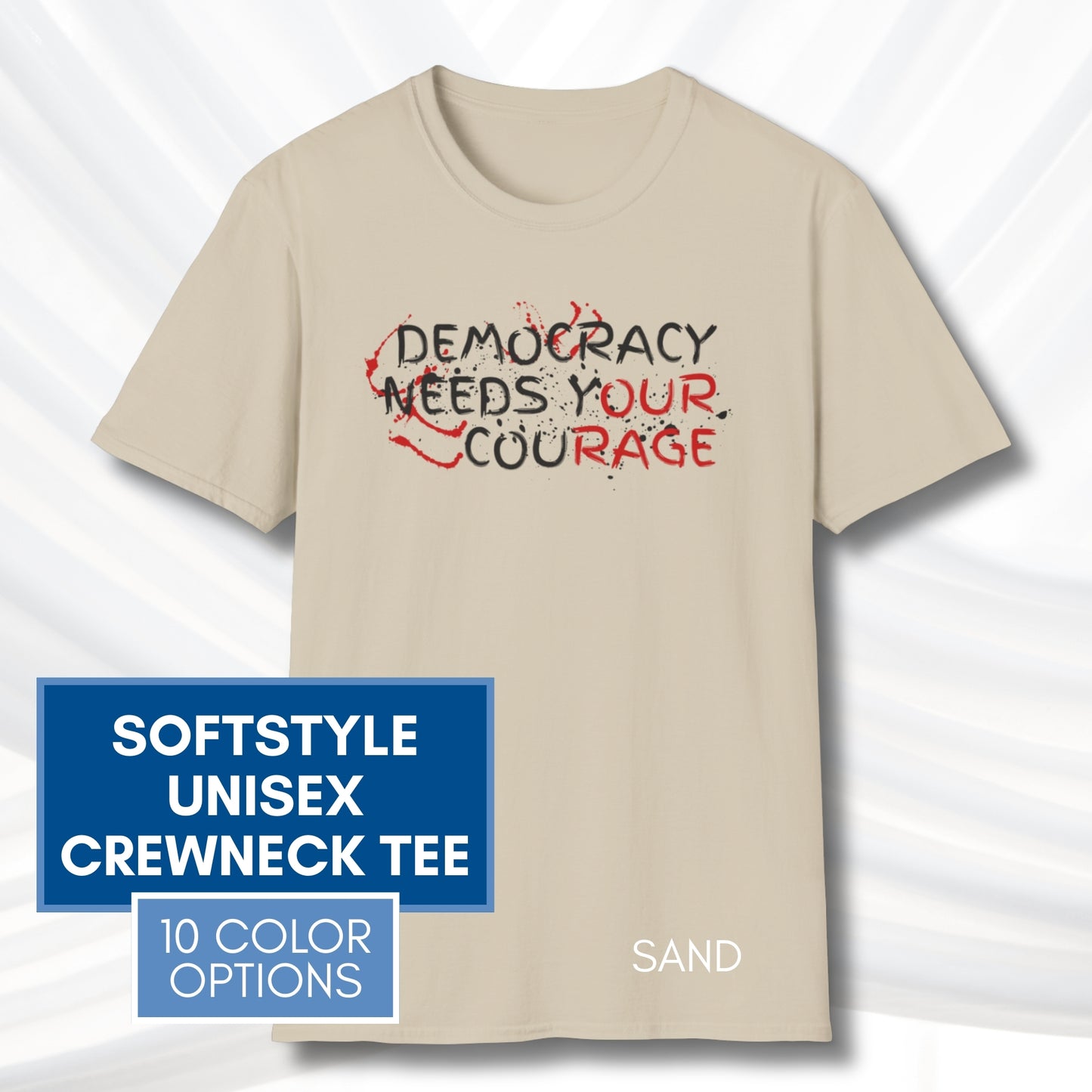 Democracy Needs Y(our) Cou(rage) Unisex Short Sleeve T-Shirt | Political Activism Graphic Tee