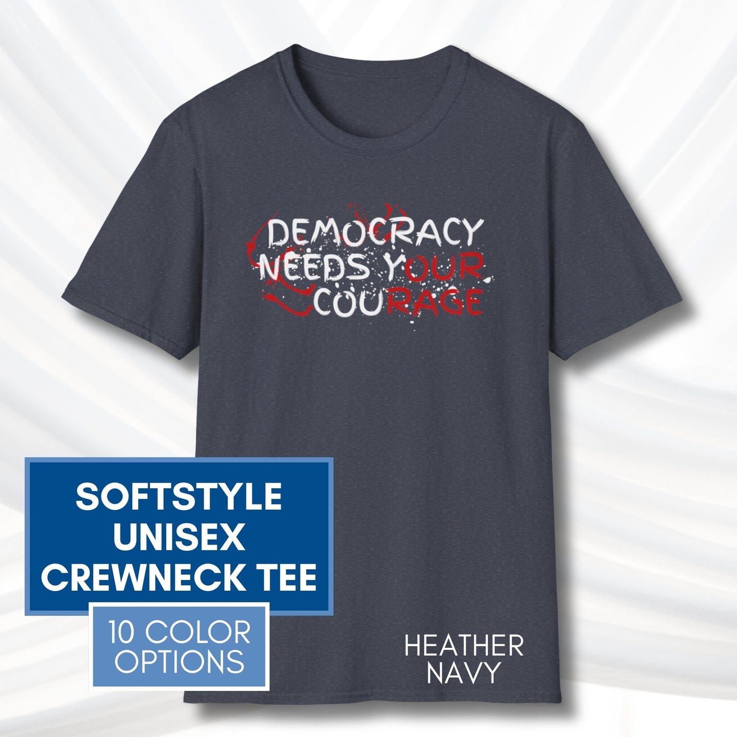 Democracy Needs Y(our) Cou(rage) Unisex Short Sleeve T-Shirt | Political Activism Graphic Tee