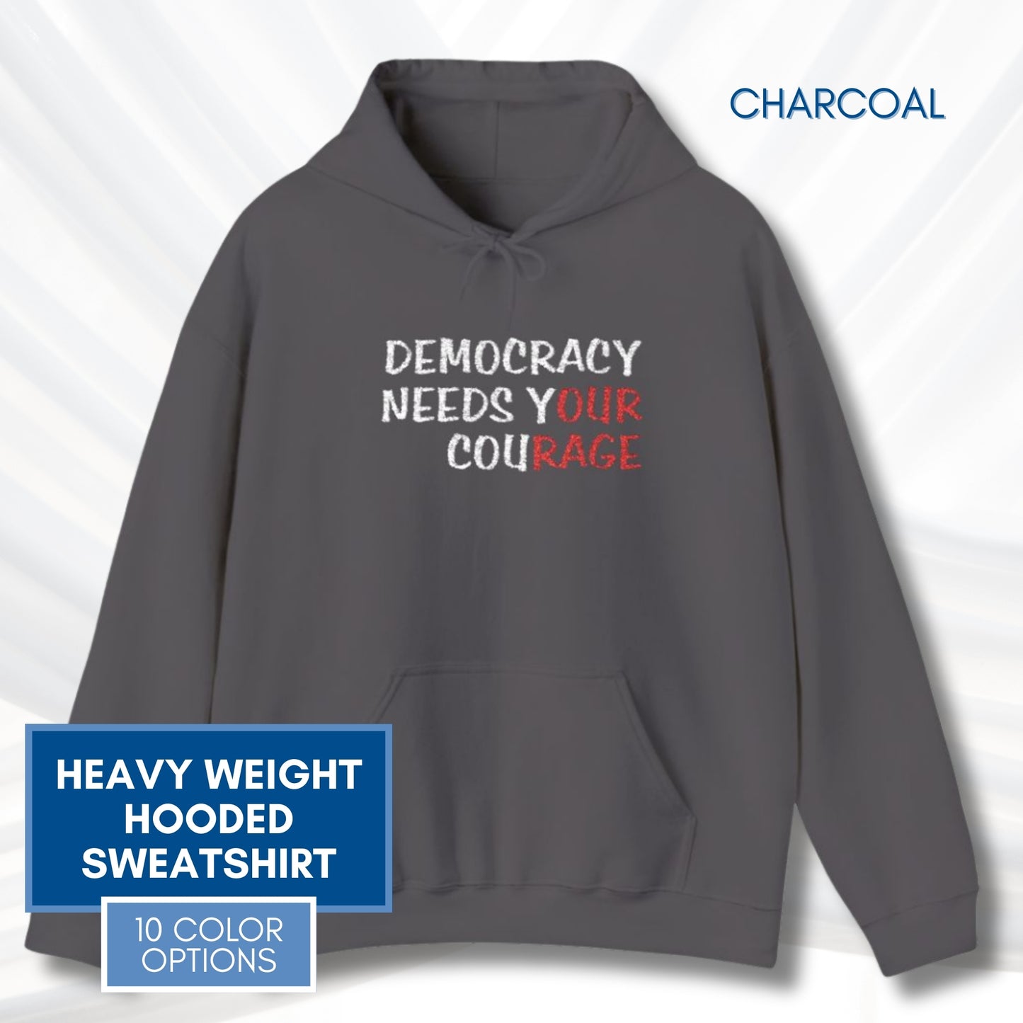 Democracy Needs Y(our) Cou(rage) Hooded Sweatshirt | Embroidered Political Activist Hoodie