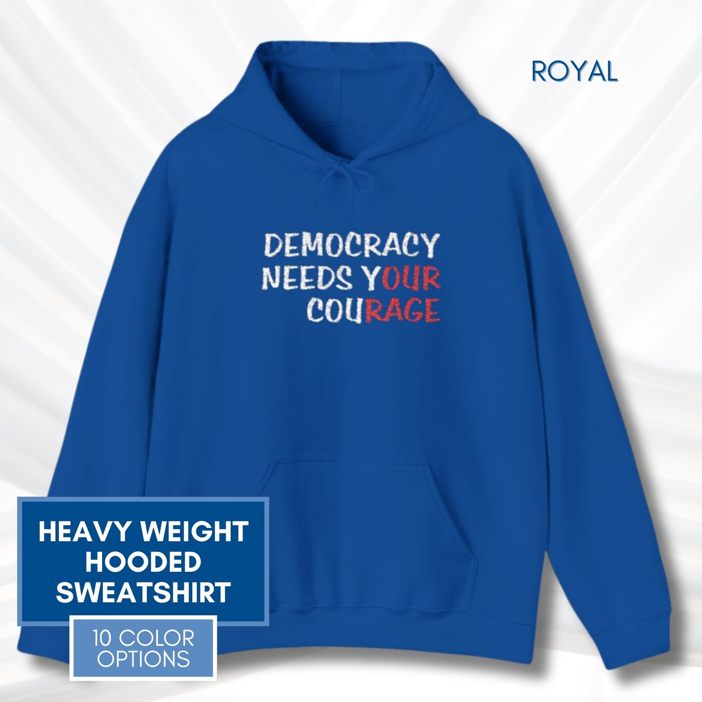 Democracy Needs Y(our) Cou(rage) Hooded Sweatshirt | Embroidered Political Activist Hoodie