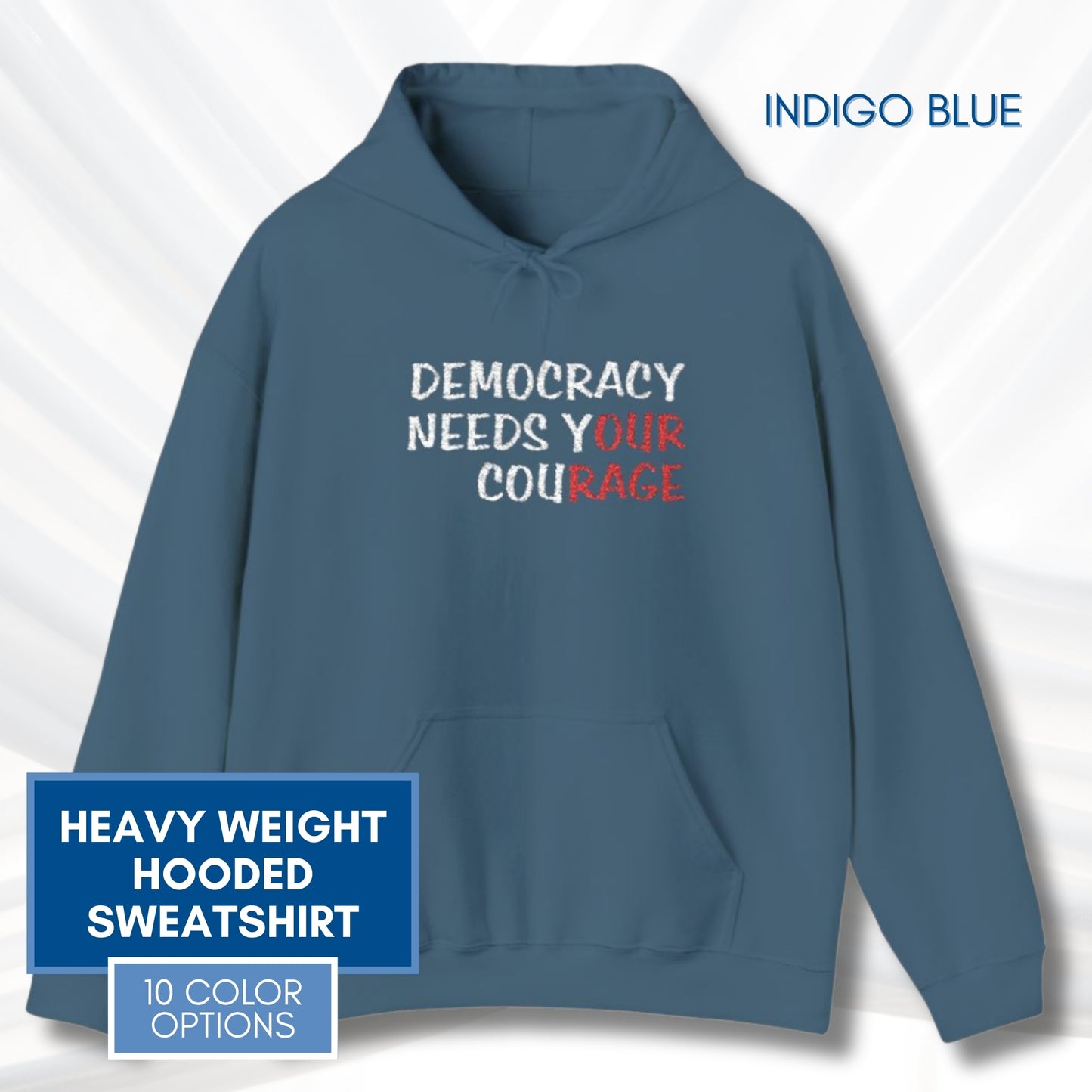 Democracy Needs Y(our) Cou(rage) Hooded Sweatshirt | Embroidered Political Activist Hoodie