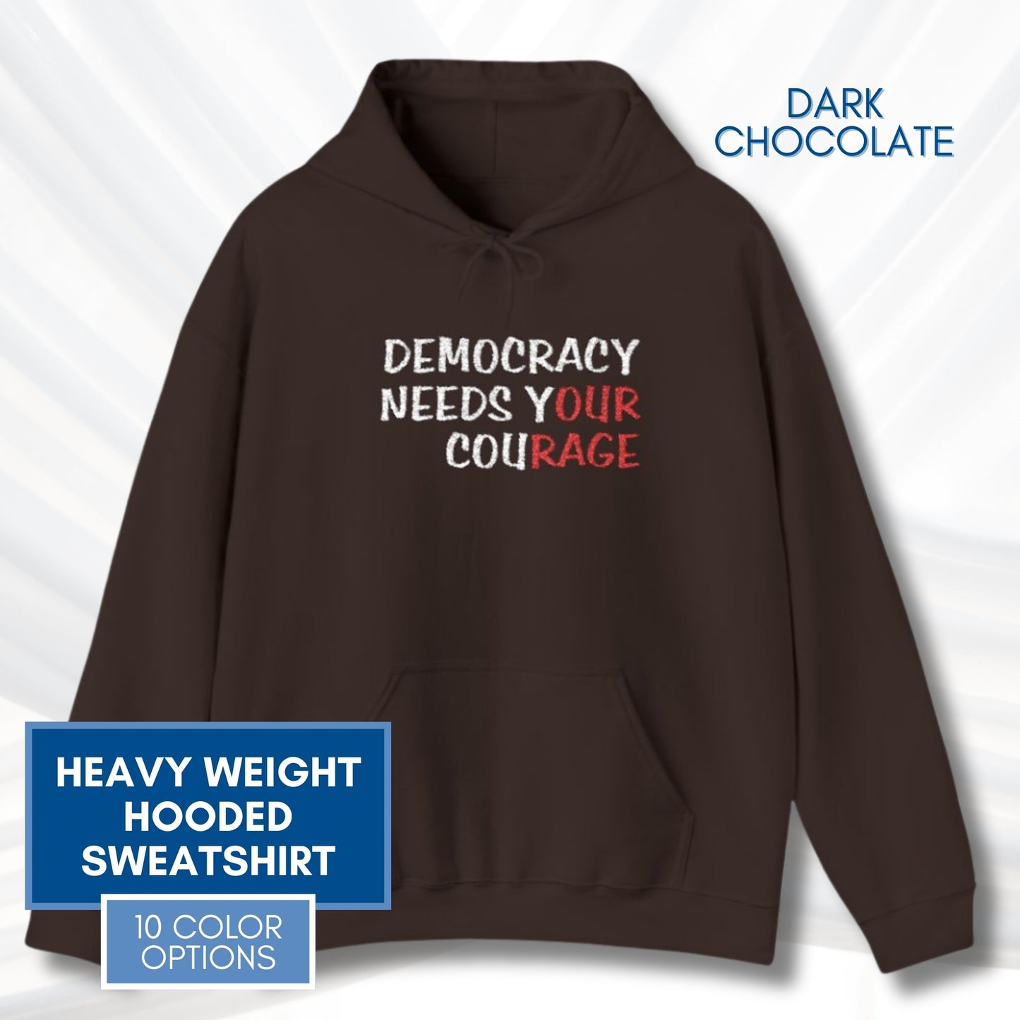 Democracy Needs Y(our) Cou(rage) Hooded Sweatshirt | Embroidered Political Activist Hoodie