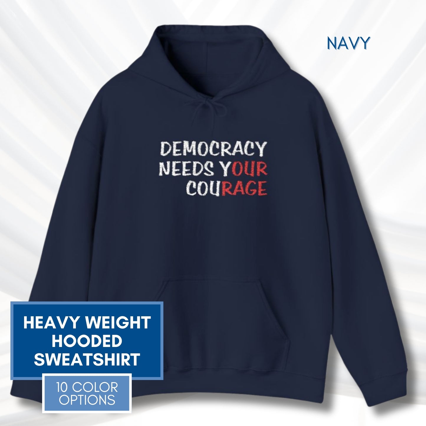 Democracy Needs Y(our) Cou(rage) Hooded Sweatshirt | Embroidered Political Activist Hoodie