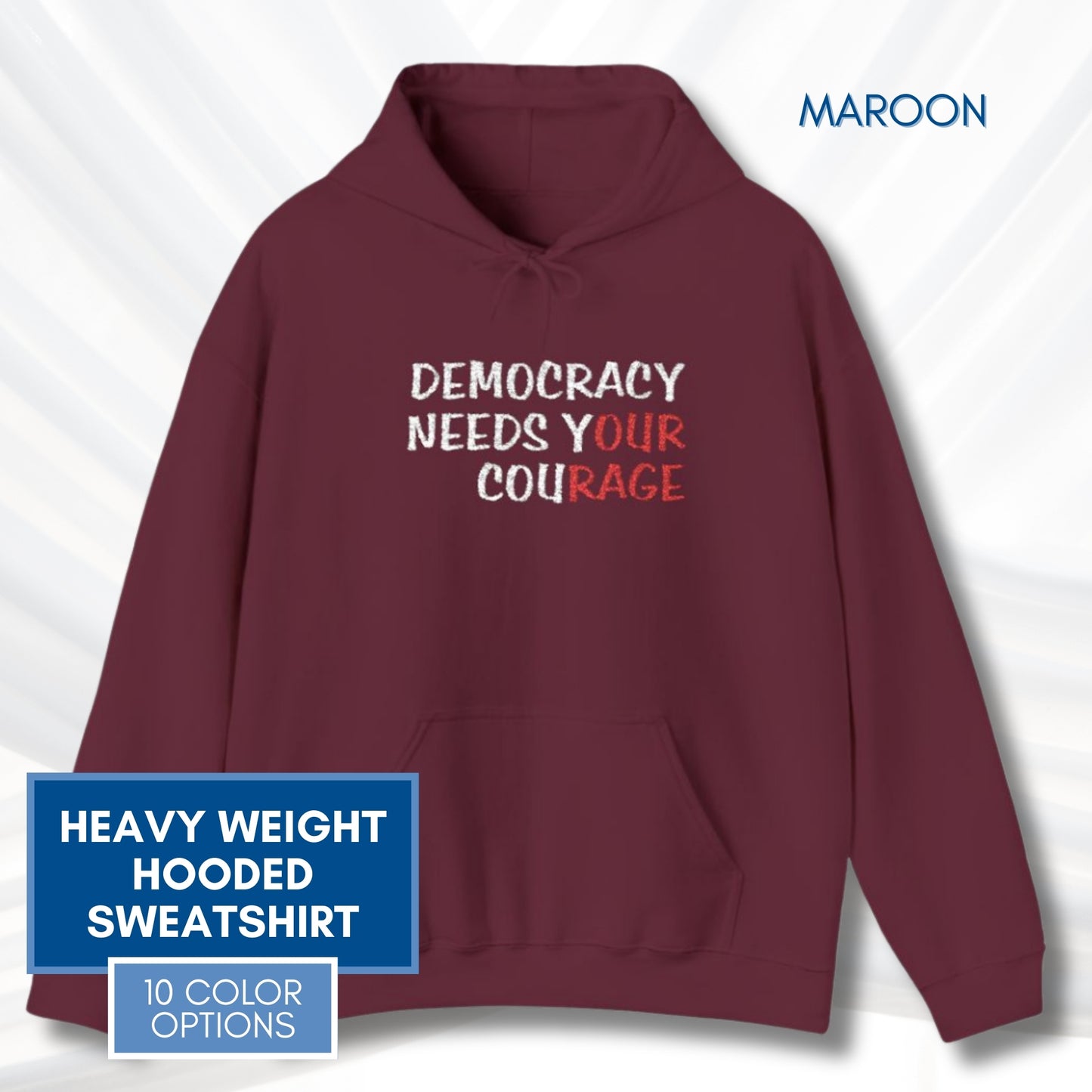 Democracy Needs Y(our) Cou(rage) Hooded Sweatshirt | Embroidered Political Activist Hoodie