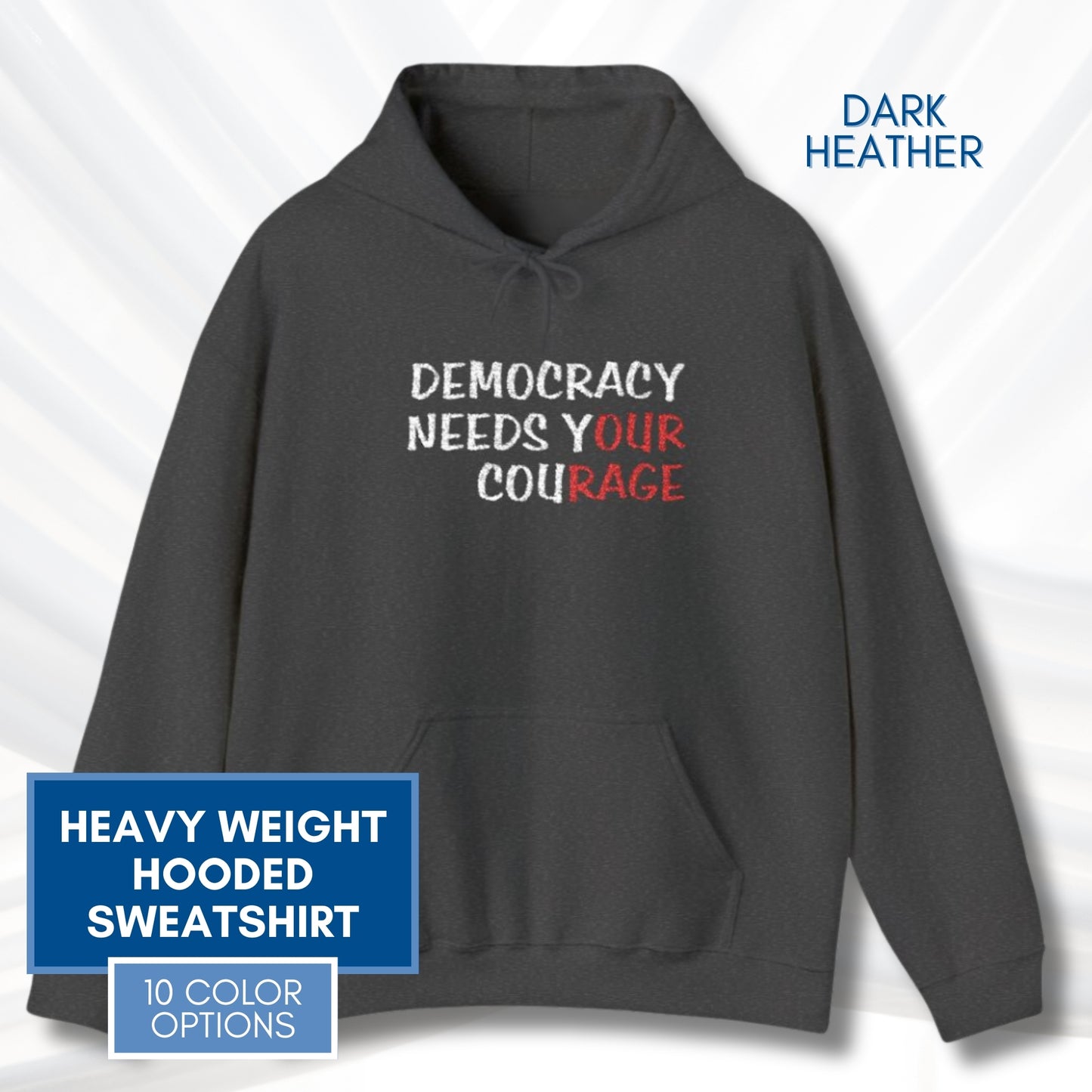 Democracy Needs Y(our) Cou(rage) Hooded Sweatshirt | Embroidered Political Activist Hoodie