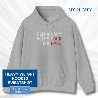 Democracy Needs Y(our) Cou(rage) Hooded Sweatshirt | Embroidered Political Activist Hoodie