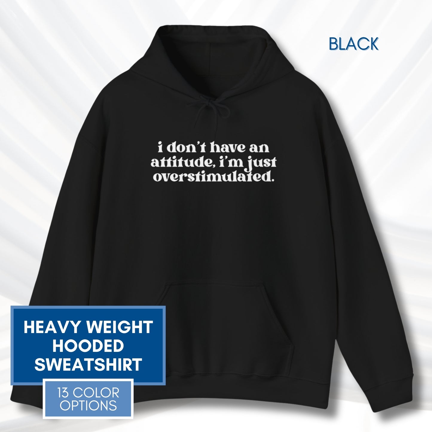 Unhinged Attitude - Overstimulated Hoodie | Neurodivergent Unisex Hooded Sweatshirt