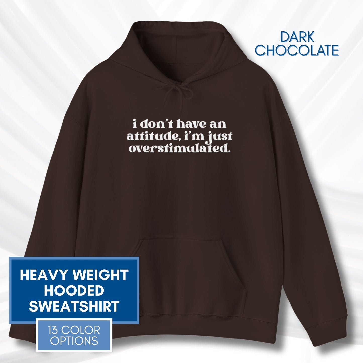 Unhinged Attitude - Overstimulated Hoodie | Neurodivergent Unisex Hooded Sweatshirt