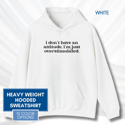 Unhinged Attitude - Overstimulated Hoodie | Neurodivergent Unisex Hooded Sweatshirt