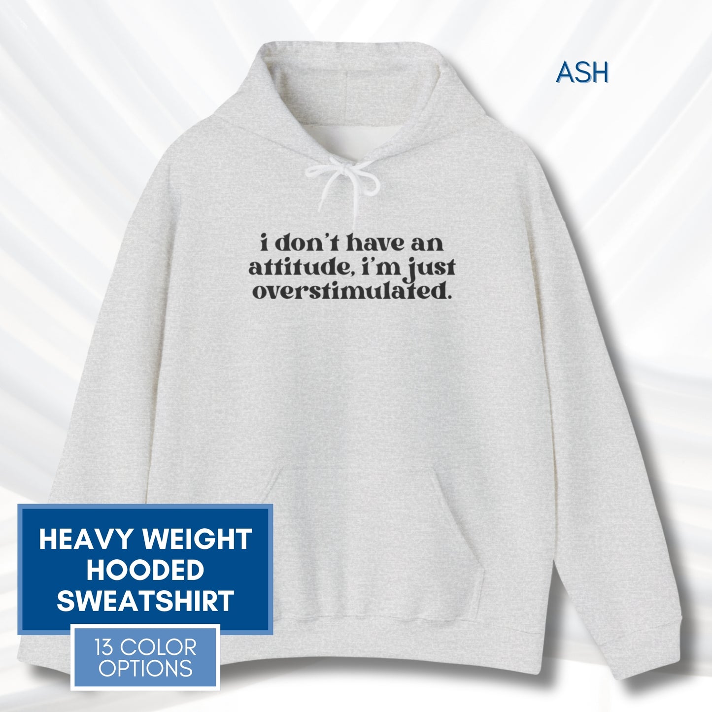 Unhinged Attitude - Overstimulated Hoodie | Neurodivergent Unisex Hooded Sweatshirt