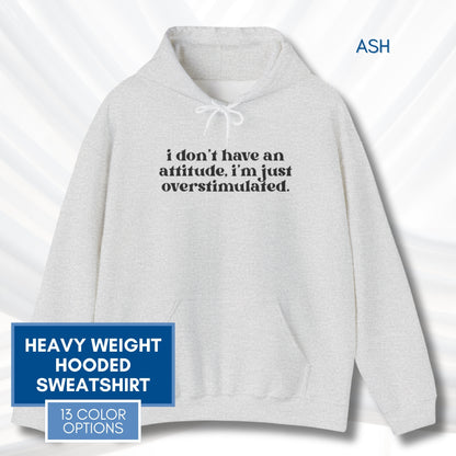 Unhinged Attitude - Overstimulated Hoodie | Neurodivergent Unisex Hooded Sweatshirt