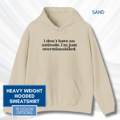 Unhinged Attitude - Overstimulated Hoodie | Neurodivergent Unisex Hooded Sweatshirt