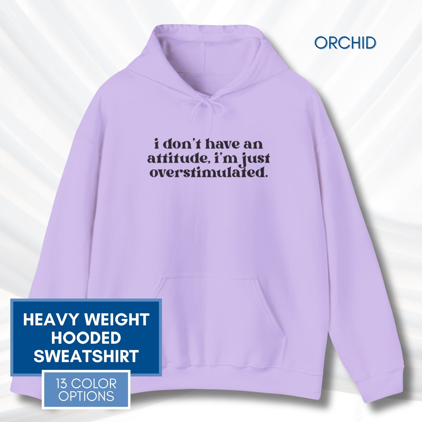 Unhinged Attitude - Overstimulated Hoodie | Neurodivergent Unisex Hooded Sweatshirt