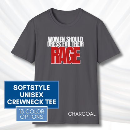Democratic Activist Bold Graphic Tee | Women Should Dress For Their Rage, Unisex Softstyle T-Shirt