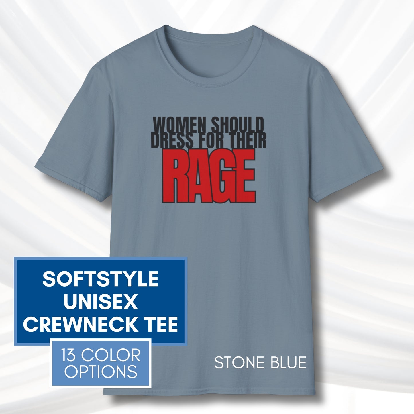 Democratic Activist Bold Graphic Tee | Women Should Dress For Their Rage, Unisex Softstyle T-Shirt