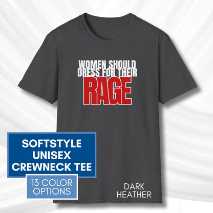 Democratic Activist Bold Graphic Tee | Women Should Dress For Their Rage, Unisex Softstyle T-Shirt