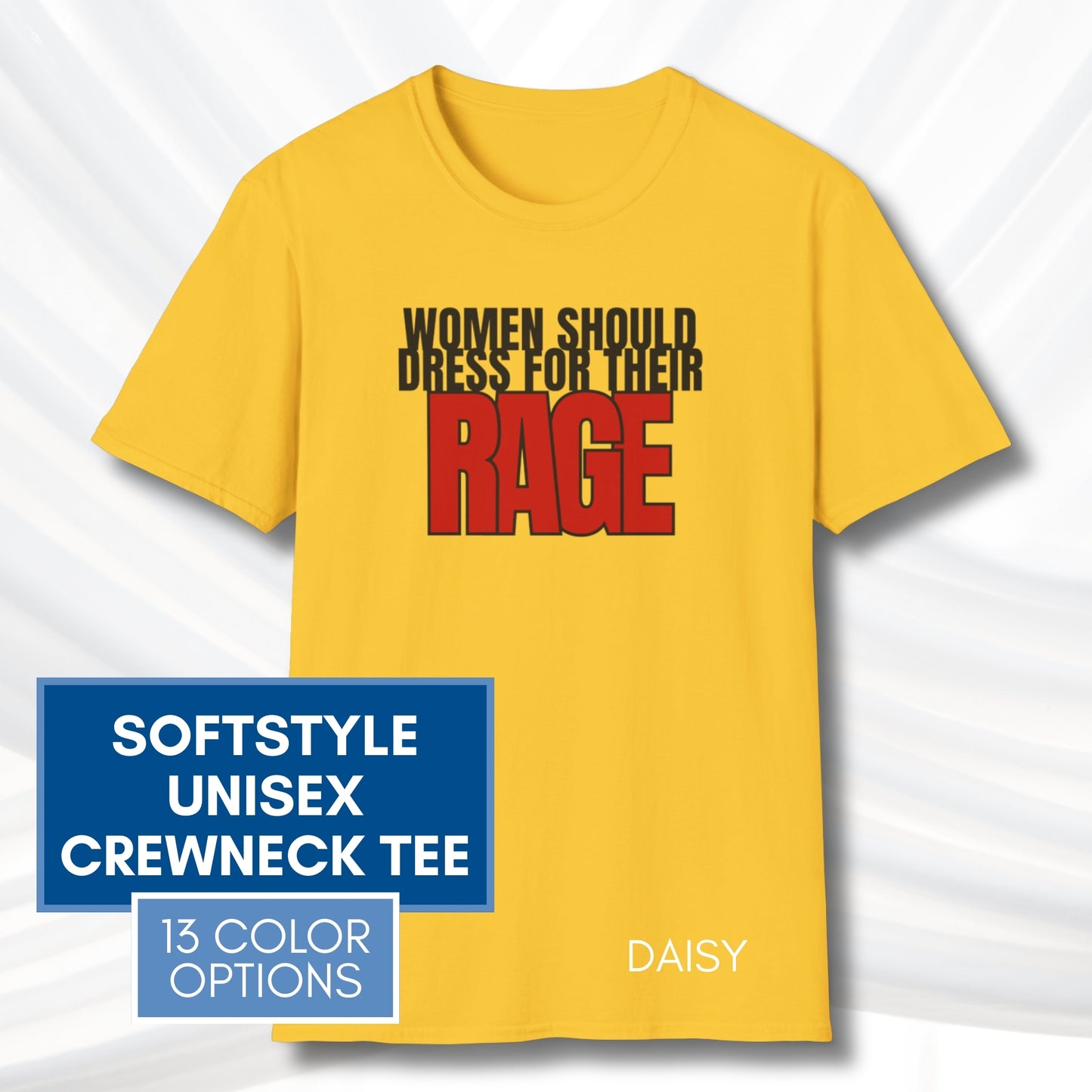 Democratic Activist Bold Graphic Tee | Women Should Dress For Their Rage, Unisex Softstyle T-Shirt