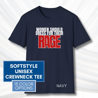 Democratic Activist Bold Graphic Tee | Women Should Dress For Their Rage, Unisex Softstyle T-Shirt