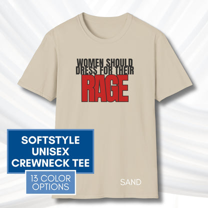 Democratic Activist Bold Graphic Tee | Women Should Dress For Their Rage, Unisex Softstyle T-Shirt