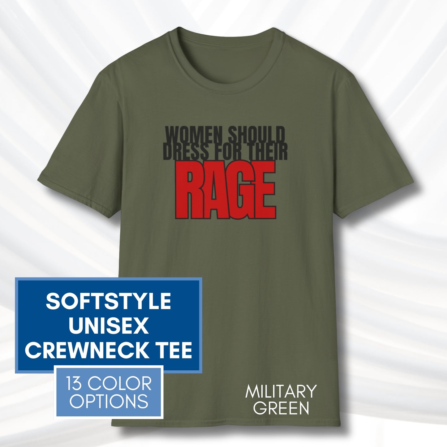 Democratic Activist Bold Graphic Tee | Women Should Dress For Their Rage, Unisex Softstyle T-Shirt