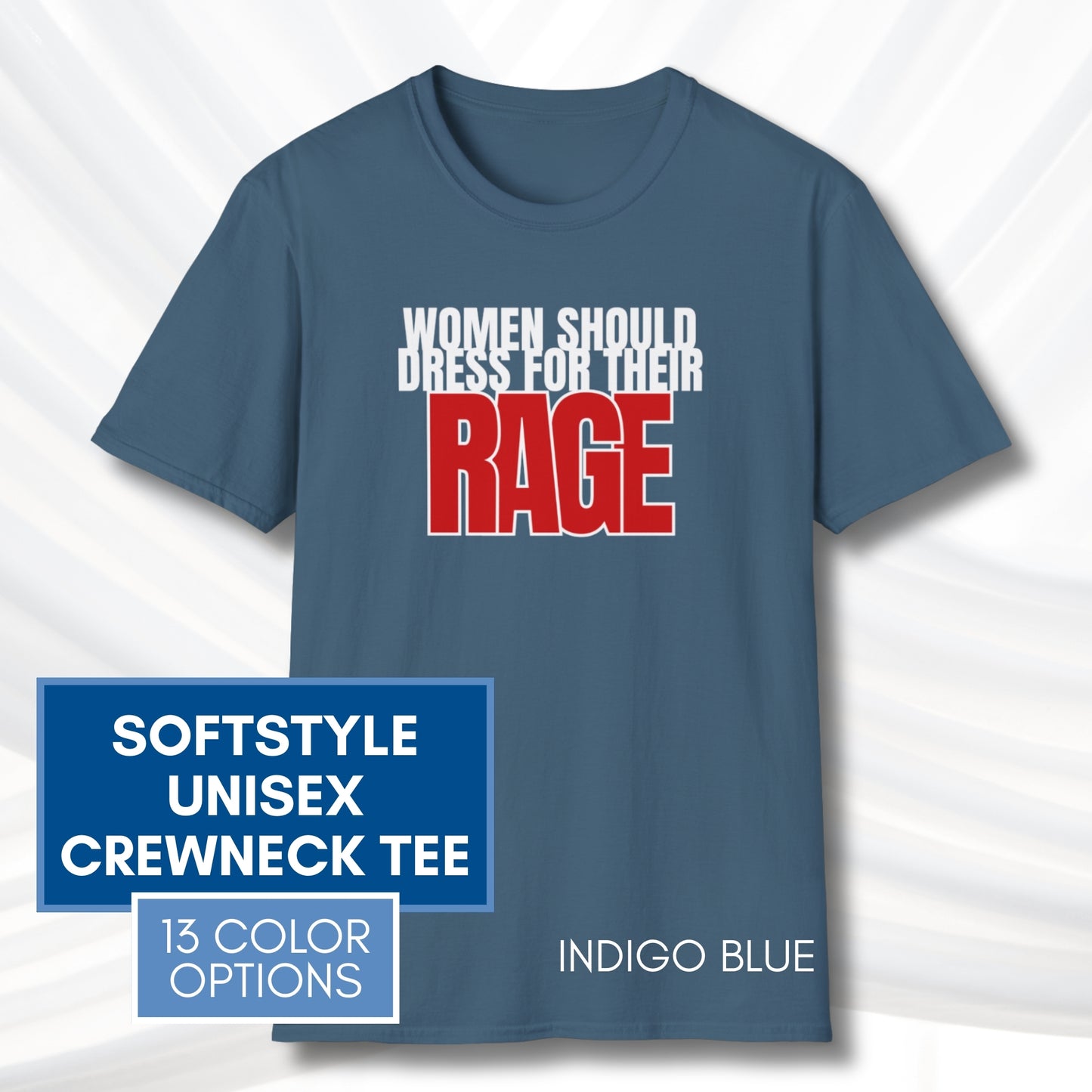 Democratic Activist Bold Graphic Tee | Women Should Dress For Their Rage, Unisex Softstyle T-Shirt