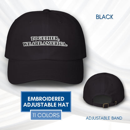 Together We Are America Classic Dad Hat | Embroidered Cotton Baseball Cap, Adjustable Fit