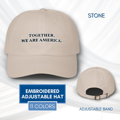 Together We Are America Classic Dad Hat | Embroidered Cotton Baseball Cap, Adjustable Fit