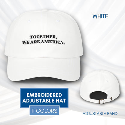 Together We Are America Classic Dad Hat | Embroidered Cotton Baseball Cap, Adjustable Fit