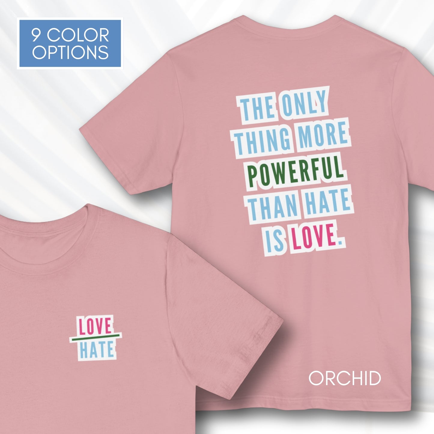 Love Over Hate Graphic Tee | “The Only Thing More Powerful Than Hate Is Love” T-Shirt