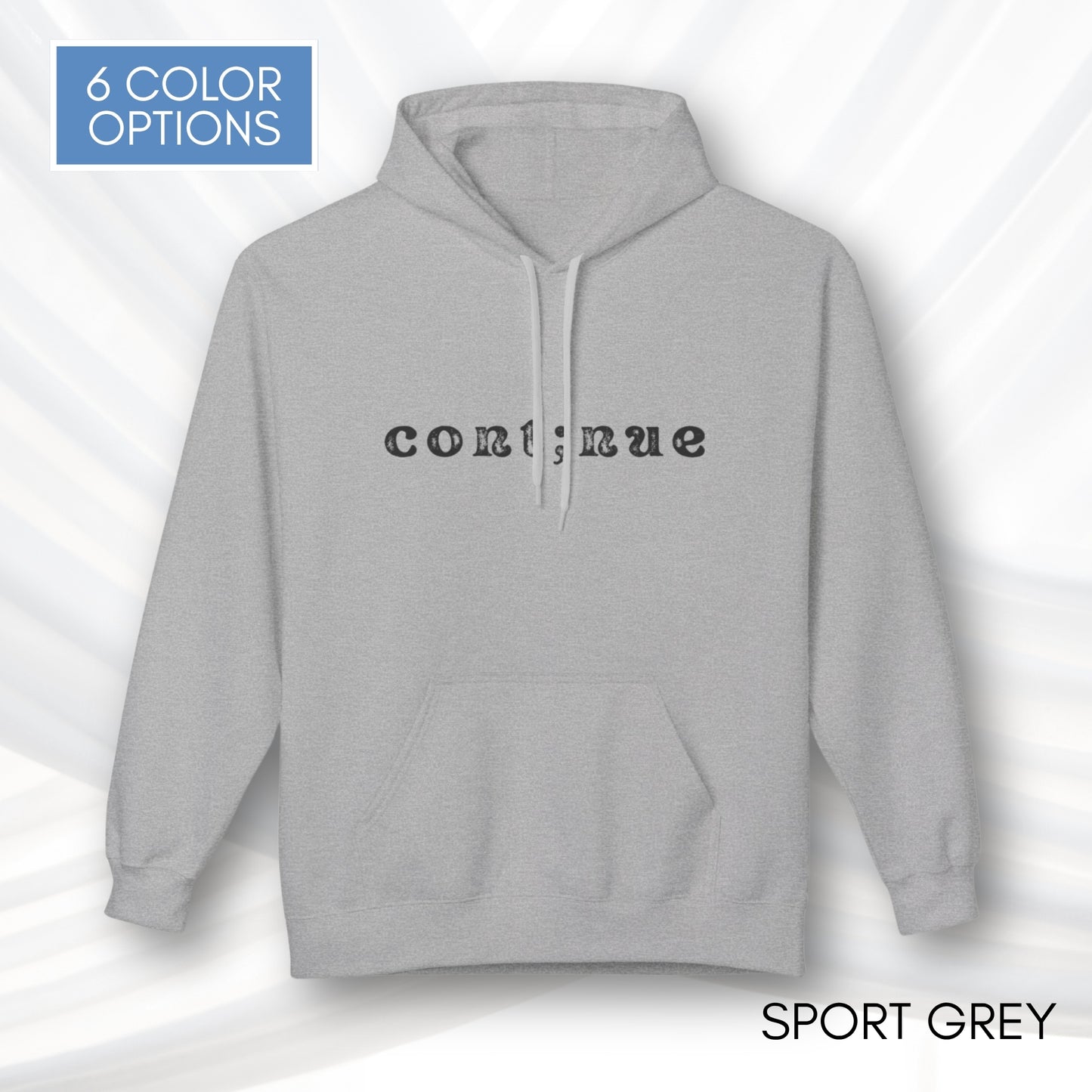 Continue Semi-Colon Hooded Sweatshirt | Suicide Prevention Hoodie, Mental Health Awareness