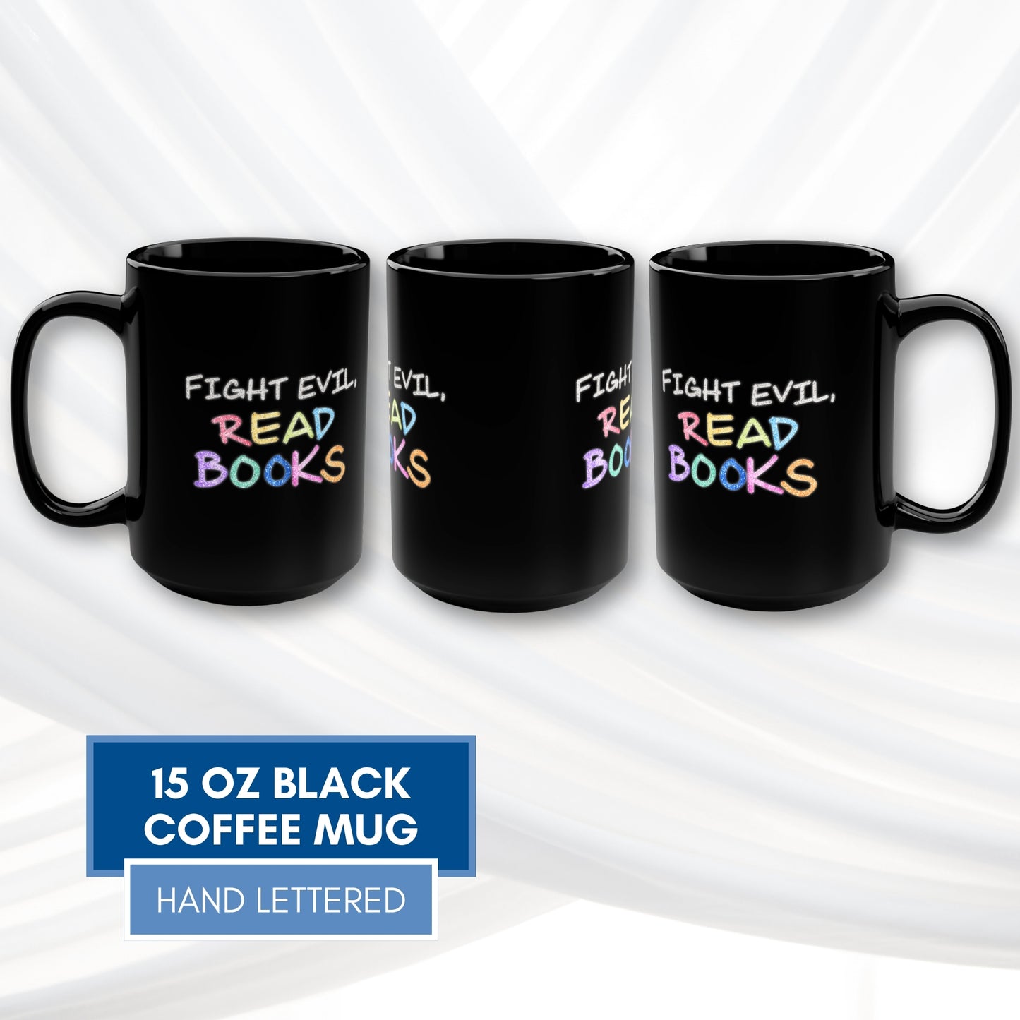 Fight Evil Read Books Coffee Mug | Book Lover Tea Cup, Hand Drawn Lettering