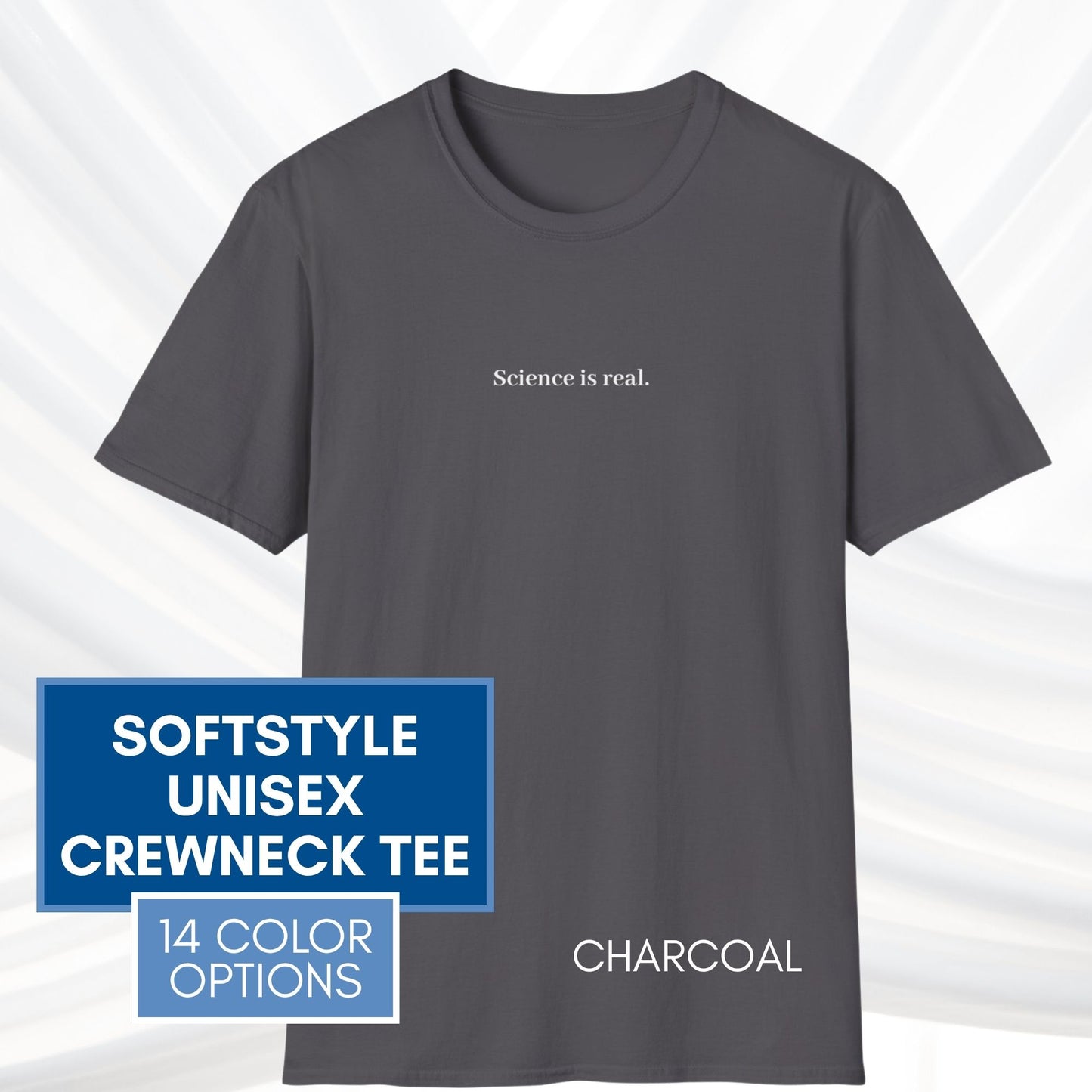 Political Activism Unisex T-Shirt | Short Sleeve Tee, "Science is real."