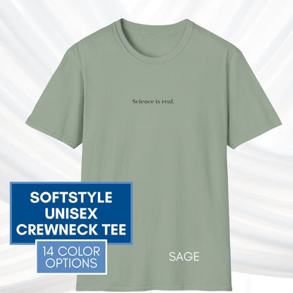 Political Activism Unisex T-Shirt | Short Sleeve Tee, "Science is real."