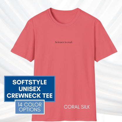Political Activism Unisex T-Shirt | Short Sleeve Tee, "Science is real."