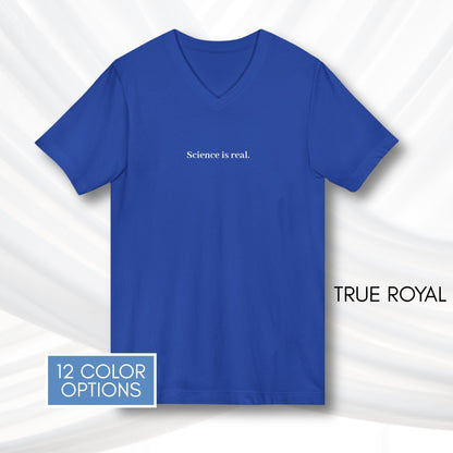 Science is Real Unisex V-Neck Tee | Short Sleeve Activism T-Shirt