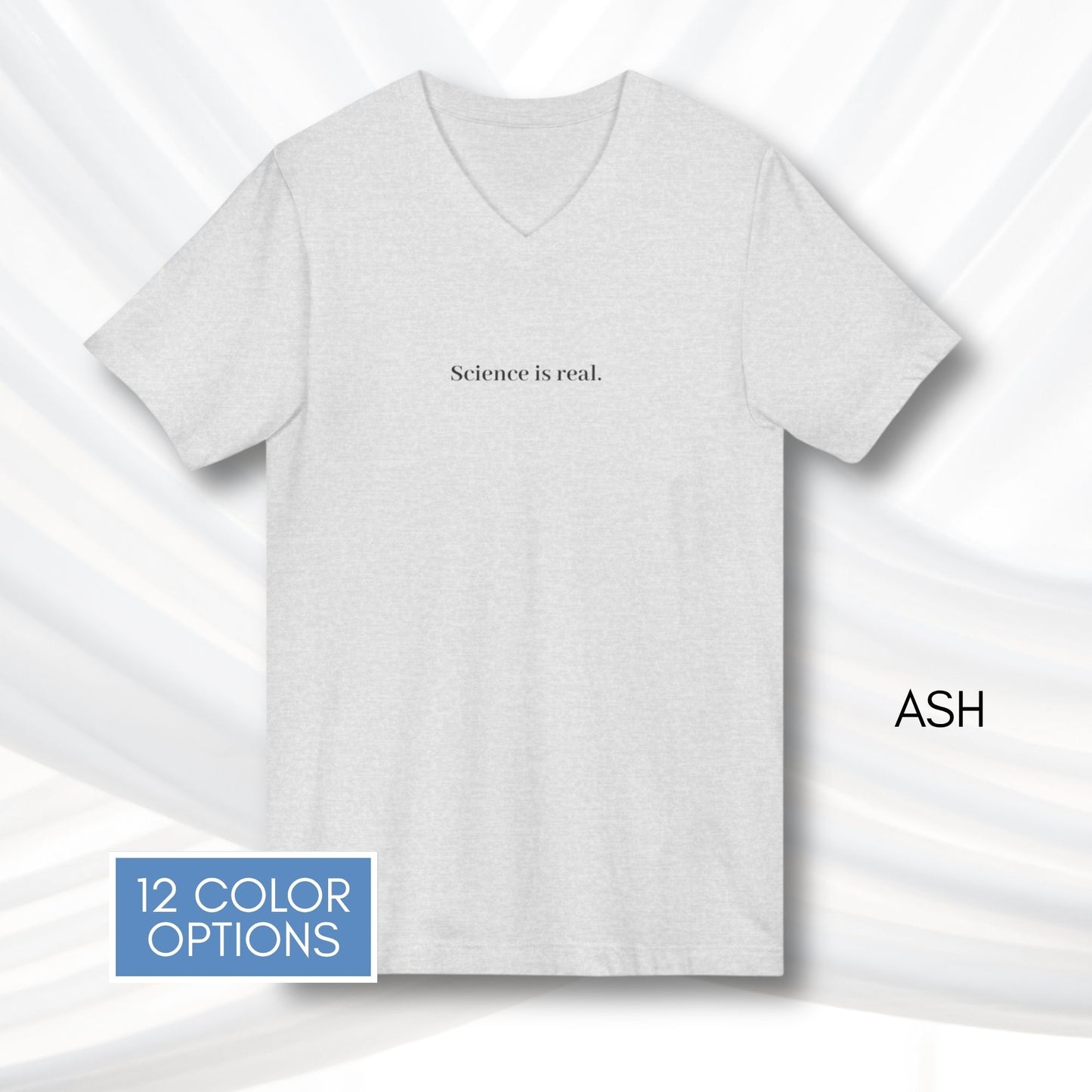 Science is Real Unisex V-Neck Tee | Short Sleeve Activism T-Shirt
