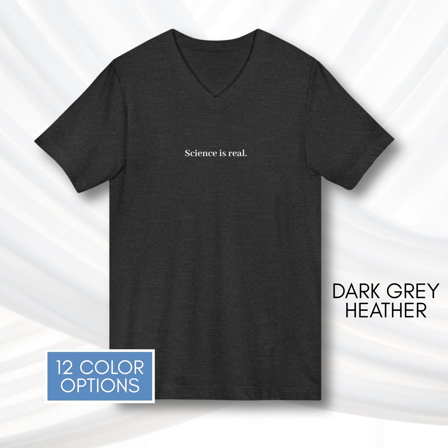 Science is Real Unisex V-Neck Tee | Short Sleeve Activism T-Shirt