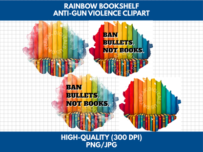 Ban Bullets Not Books Clipart | Rainbow Bookshelf Protest Graphic (Digital Download)
