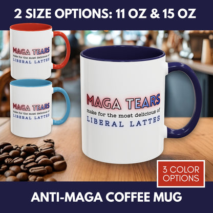 MAGA Tears Liberal Latte Coffee Mug | Color Accent Handle (11 oz or 15 oz)