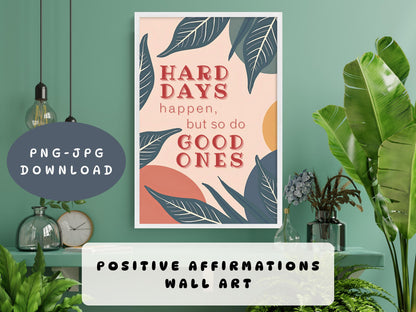 Positive Self Talk Wall Art | Hard Days Happen Poster (Digital Download)