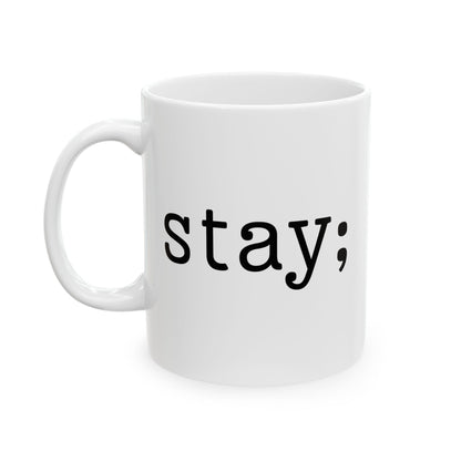 Semi-Colon This is Not the End Stay Coffee Mug, 11 or 15 oz, Suicide Prevention & Awareness, Mental Health Matters, Therapist Counselor Gift