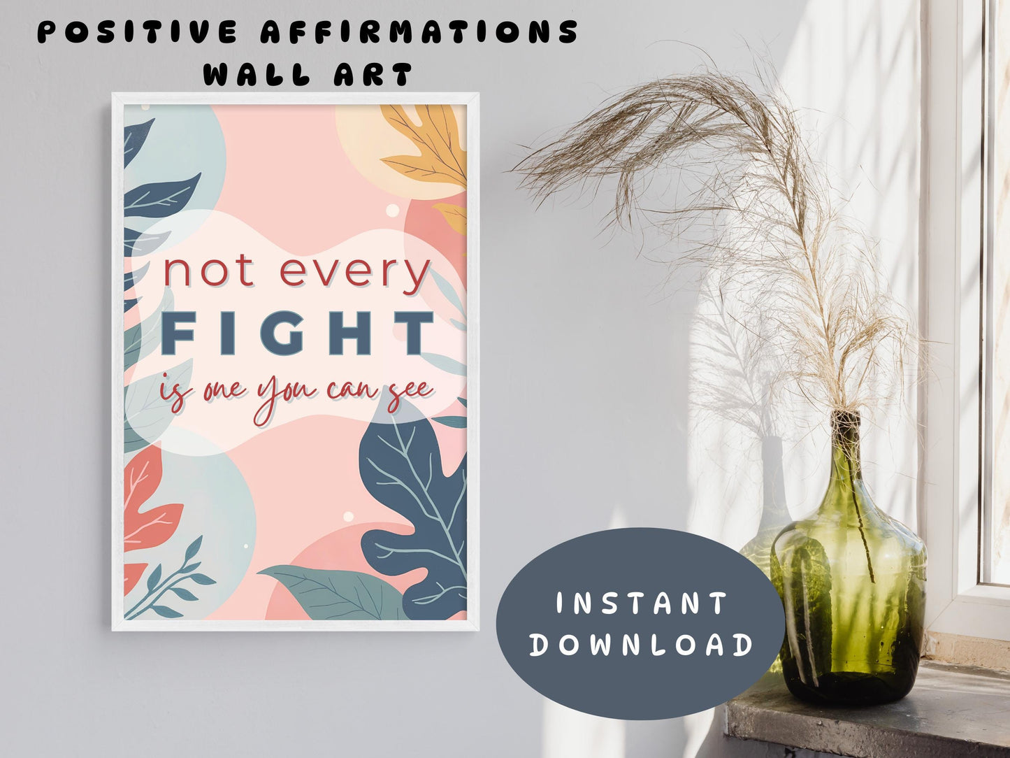 Emotional Support Wall Art | Not Every Fight Is Visible Poster (Digital Download)