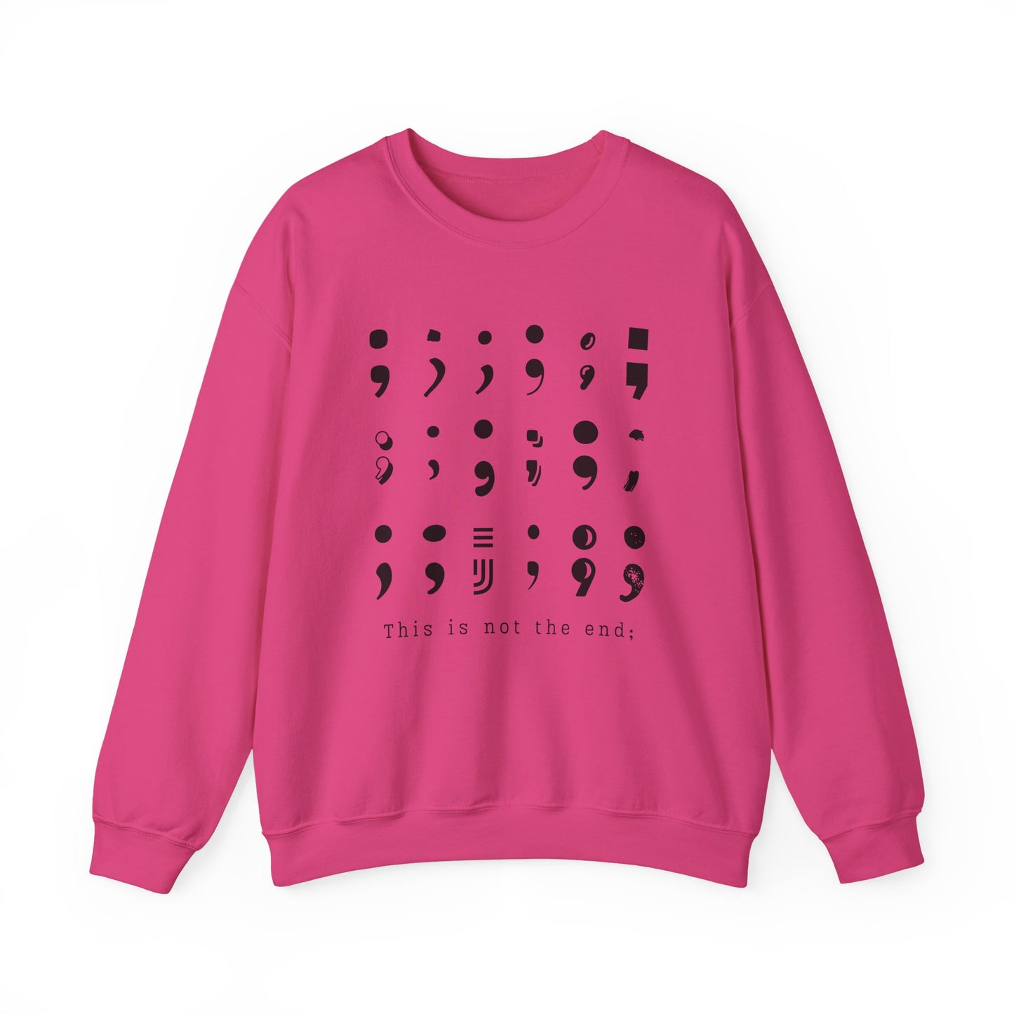 Semi-Colon Suicide Prevention Sweatshirt | This is Not the End, Mental Health Awareness (Crewneck Sweater)