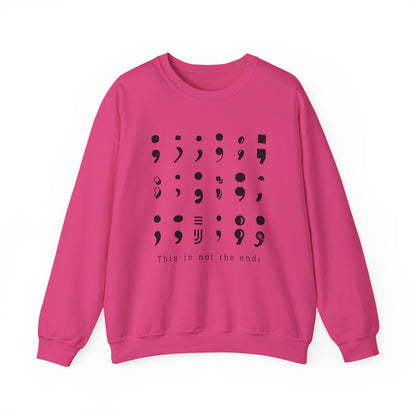 Semi-Colon Suicide Prevention Sweatshirt | This is Not the End, Mental Health Awareness (Crewneck Sweater)