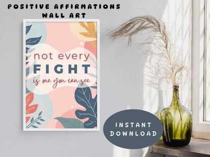 Emotional Support Wall Art | Not Every Fight Is Visible Poster (Digital Download)