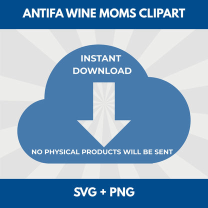 Antifa Wine Moms Clipart Bundle SVG-PNG | Organized Mom Gangs Crafting Files (Digital Download)