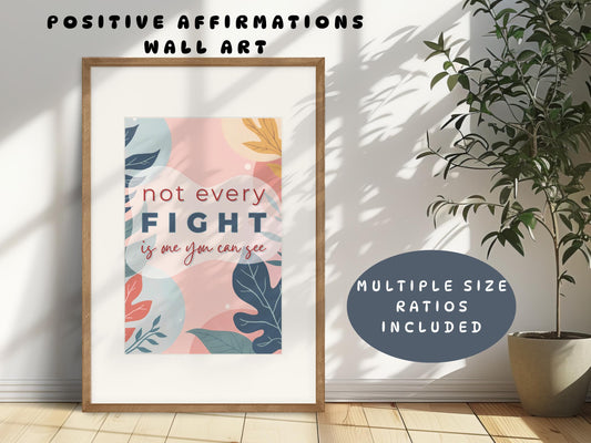 Emotional Support Wall Art | Not Every Fight Is Visible Poster (Digital Download)