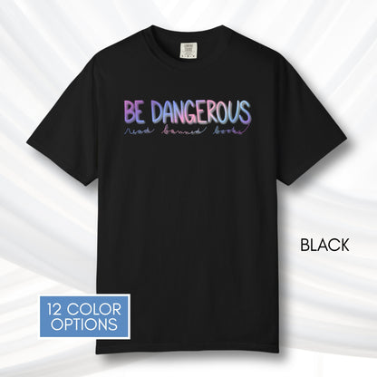 be-dangerous-read-banned-books-unisex-tshirt-colorful-literary-graphic-tee-bookish-apparel-comfort-colors-black